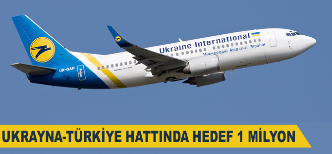 Ukrayna-Türkiye hattında hedef 1 milyon