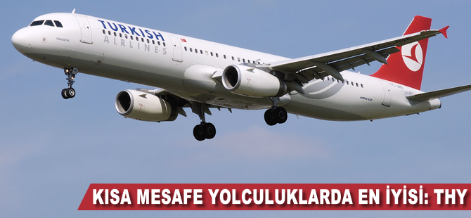 Kısa mesafe yolculuklarda en iyisi THY