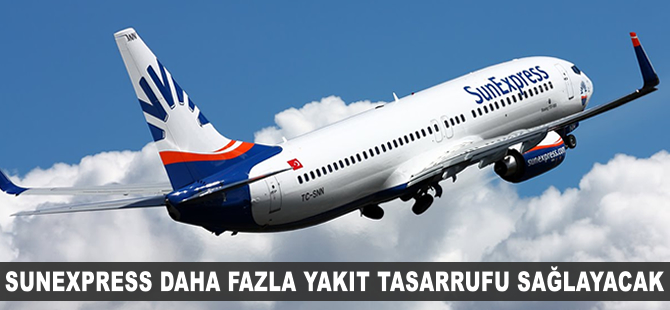 Sunexpress daha fazla yakıt tasarrufu sağlayacak