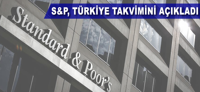 S&P, Türkiye takvimini açıkladı