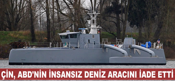 Çin, ABD'ye ait insansız deniz aracını iade etti