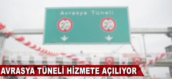 Avrasya Tüneli hizmete açıldı