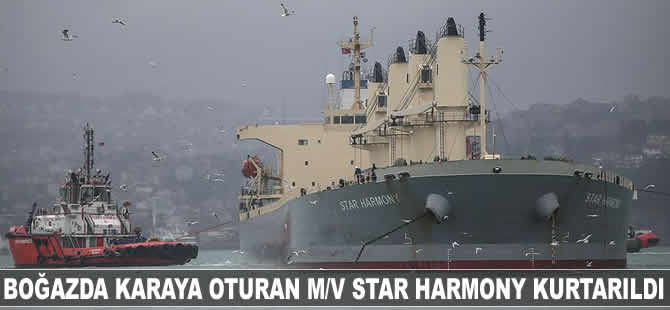 İstanbul Boğazı'nda karaya oturan M/V Star Harmony kurtarıldı