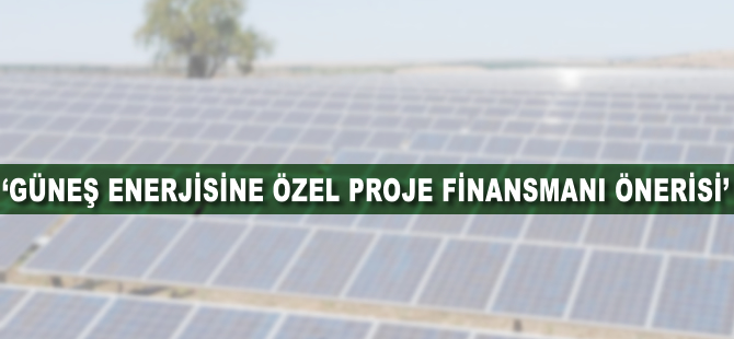 Güneş enerjisine özel proje finansmanı önerisi