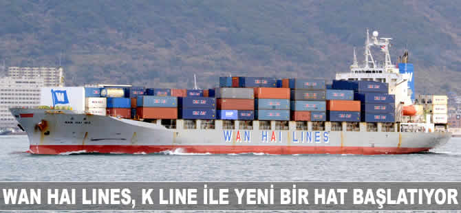 Wan Hai Lines, K Line ile yeni bir hat başlatıyor