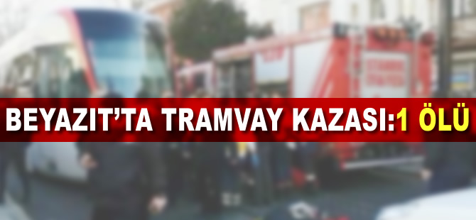 İstanbul'da tramvay kazası: 1 ölü