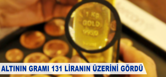 Altının gramı 131 liranın üzerini gördü