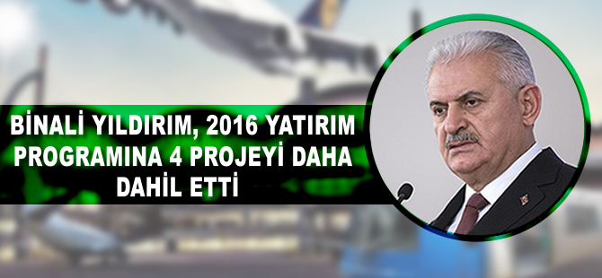 2016 Yılı Yatırım Programı'na 4 proje dahil edildi