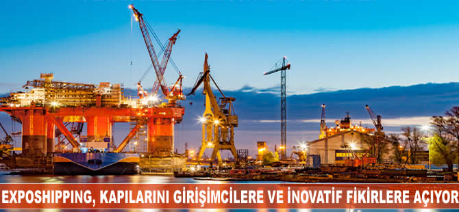 Exposhipping EXPOMARITT, kapılarını girişimcilere ve inovatif fikirlere açtı