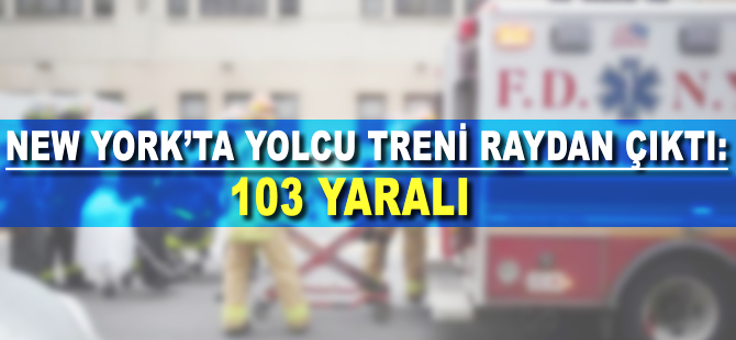 New York’ta yolcu treni raydan çıktı: 103 Yaralı