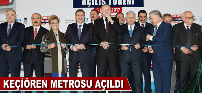 Keçiören Metrosu açıldı