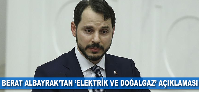 Berat Albayrak'tan 'elektrik ve doğalgaz' açıklaması