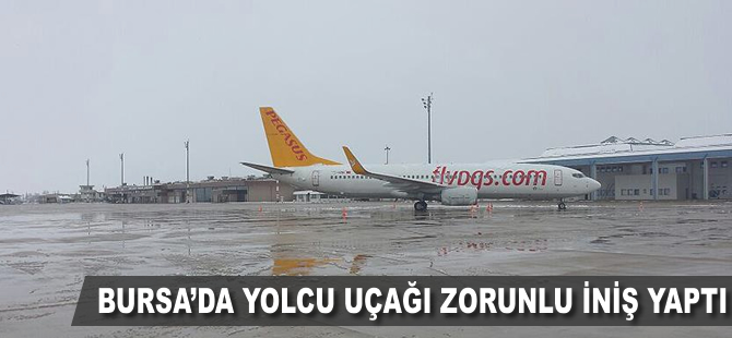 Bursa'da yolcu uçağı zorunlu iniş yaptı