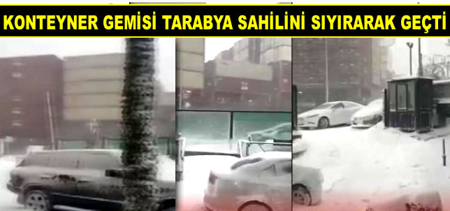 İstanbul Tarabya’da bir konteyner gemisi sahili sıyırarak geçti