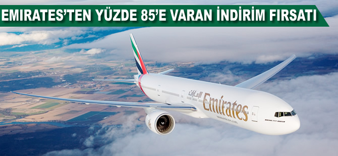 Emirates’ten yüzde 85’e varan indirim fırsatı