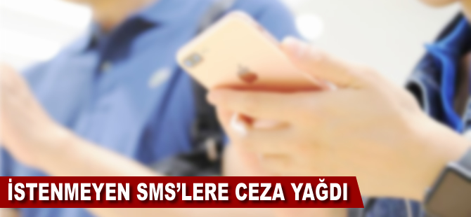 İstenmeyen SMS'lere ceza yağdı