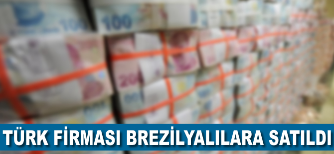 Türk firması Brezilyalılara satıldı