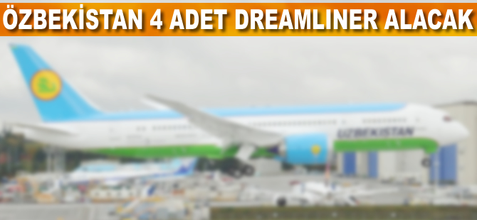 Özbekistan 4 adet Dreamliner alacak