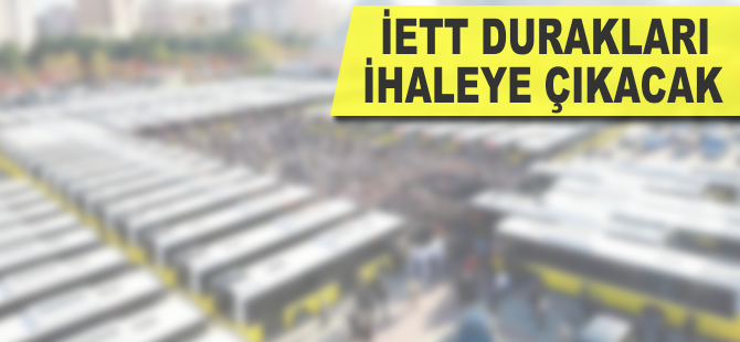 İETT durakları ihaleye çıkarılacak