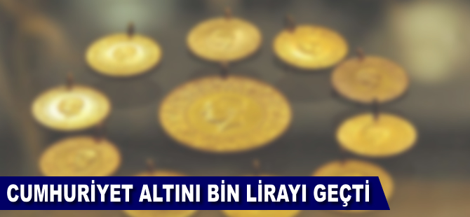 Cumhuriyet altını bin lirayı geçti