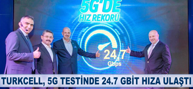 Turkcell, 5G testinde 24,7 Gbit hıza ulaştı