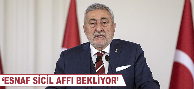 'Esnaf sicil affı bekliyor'