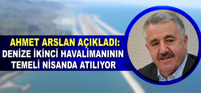 Denize ikinci havalimanının temeli nisanda atılıyor