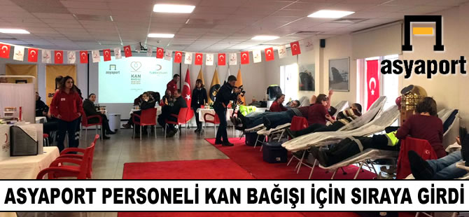 Asyaport, personeli kan bağışı için sıraya girdi