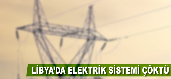 Libya'da elektrik sistemi çöktü