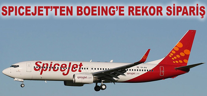 Hintli SpiceJet'ten Boeing'e 22 milyar dolarlık sipariş