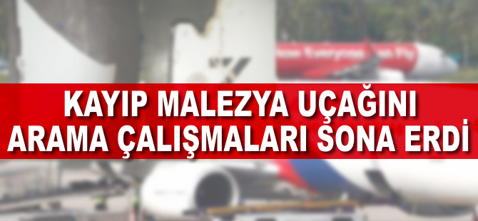 Kayıp Malezya uçağını arama çalışmalarının sona erdiği duyuruldu