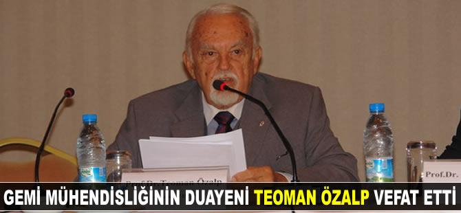 Gemi mühendisliğinin duayeni Prof. Dr. Teoman Fikri Özalp vefat etti