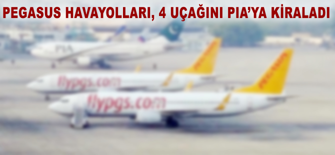 Pegasus Havayolları 4 uçağını PIA'ya kiraladı