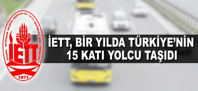 İETT bir yılda Türkiye'nin 15 katı yolcu taşıdı