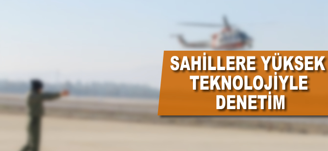 Sahillere yüksek teknolojiyle denetim