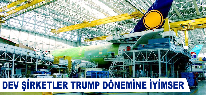 Dev şirketler Trump dönemine iyimser