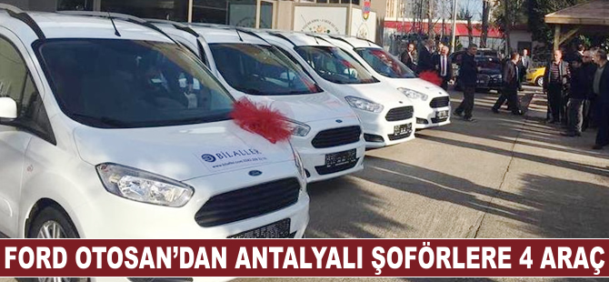 Ford Otosan'dan Antalyalı şoförlere 4 hibe araç