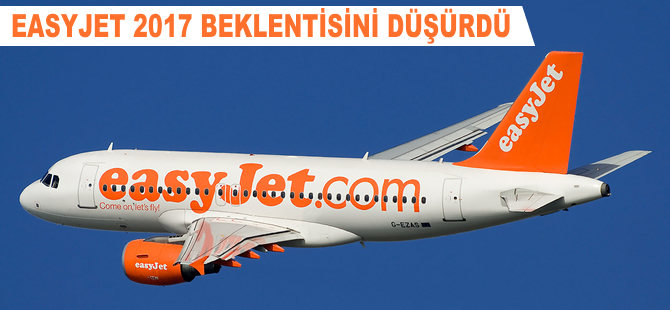 Easyjet 2017 beklentisini düşürdü