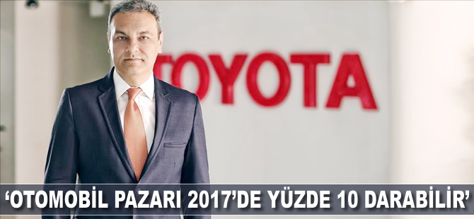 "Otomobil pazarı 2017'de yüzde 10 daralabilir"