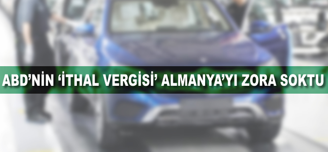 ABD'nin 'ithal vergisi' Almanya'yı zora soktu