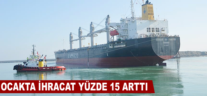 Ocakta ihracat yüzde 15 arttı