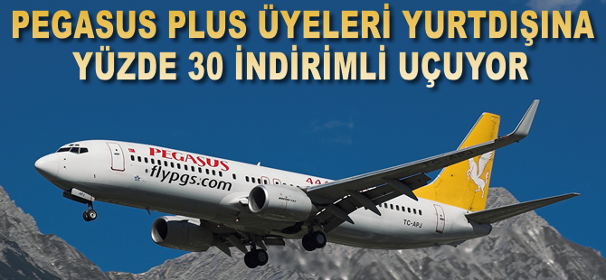 Pegasus Plus üyeleri yurt dışına yüzde 30 indirimli uçuyor