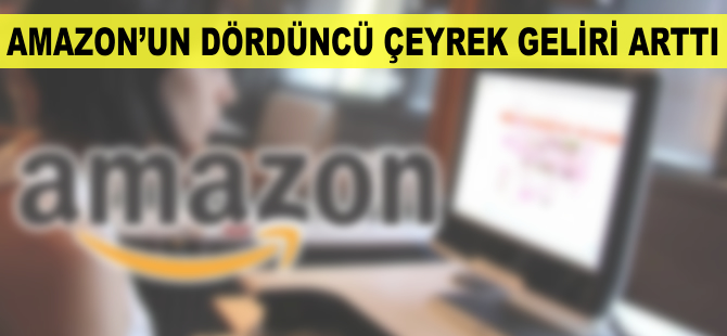 Amazon'un dördüncü çeyrek net kar ve geliri arttı