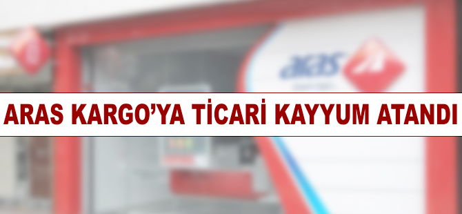 Aras Kargo'ya ticari kayyum atandı