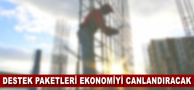 Destek paketleri ekonomiyi canlandıracak