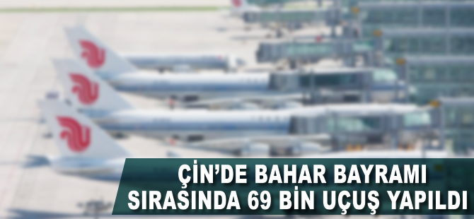 Çin'de Bahar Bayramı sırasında 69 bin uçuş yapıldı