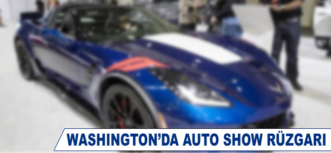 Washington'da Auto Show rüzgarı