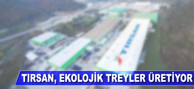 TIRSAN,ekolojik treylerler üretiyor