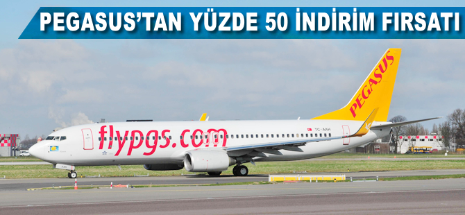 Pegasus'tan yüzde 50 indirim fırsatı