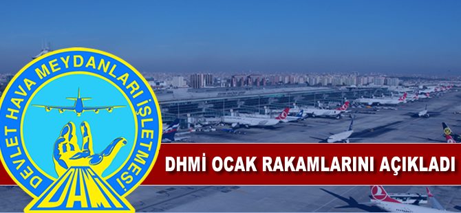 DHMİ Ocak rakamlarını açıkladı